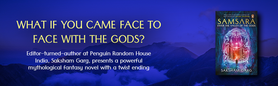 “Samsara: Enter the Valley of the Gods” by Saksham Garg