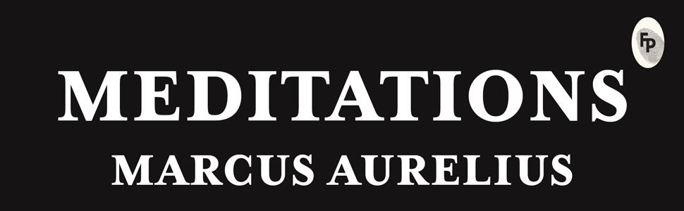 Meditations by Marcus Aurelius – A Timeless Guide to Stoic Wisdom