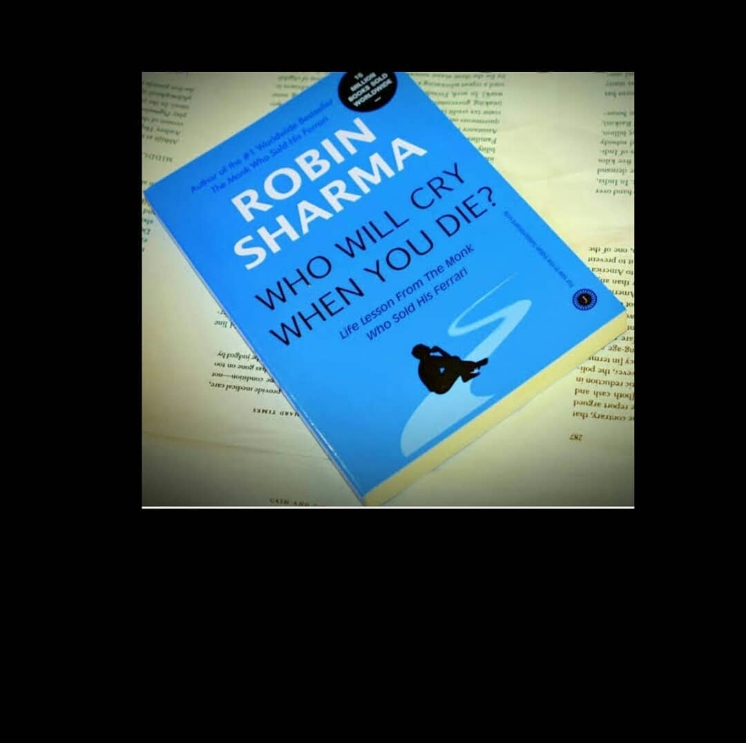 “Who Will Cry When You Die” by Robin Sharma: A Profound Guide to Living a Purposeful Life